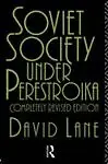 Soviet Society Under Perestroika (Soviet Studies) by David Lane
