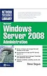 Microsoft Windows Server 2008 Administration                 by  Steve Seguis