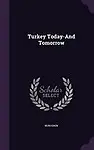 Turkey Today-And Tomorrow by Nuri Eren