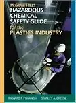 Mcgraw-Hill's Chemical Safety Guide For The Plastics Industry by Richard P. Pohanish,Stanley A. Greene