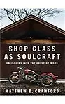 Shop Class as Soulcraft: An Inquiry Into the Value of Work (Thorndike Nonfiction)