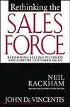 Rethinking the Sales Force: Redefining Selling to Create and Capture Customer Value Hardcover