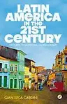 Latin America in the 21st Century: Nations, Regionalism, Globalization
