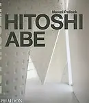 Hitoshi Abe by Hitoshi Abe,Naomi Pollock