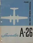 Pilot Training Manual For The Invader, A-26. by : United States. Army Air Forces. Office of Flying Safety by United States. Army Air Forces. Office of Flying Safety