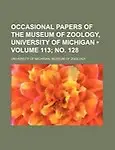 Occasional Papers of the Museum of Zoology, University of Michigan (Volume 113; No. 128) by University Of Michigan Zoology,General Books