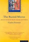 The Buried Mirror: Reflections on Spain and the New World Paperback