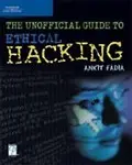The Unofficial Guide To Ethical Hacking (Miscellaneous) - Ankit Fadia