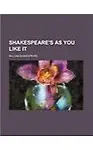 Shakespeare's as You Like It                 by William Shakespeare