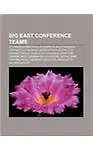 Big East Conference Teams: Pittsburgh Panthers, Rutgers Scarlet Knights, Connecticut Huskies, Georgetown Hoyas, Tcu Horned Frogs