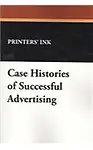 Case Histories of Successful Advertising