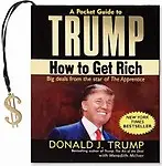 A Pocket Guide To Trump: How To Get Rich [With Dollar Sign Charm] by Donald Trump,Meredith Mciver