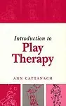 Introduction To Play Therapy by Ann Cattanach