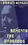 Beneath the Underdog: His World as Composed by Mingus