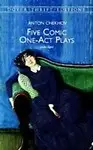 Five Comic One Act Plays by Anton Chekhov