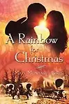 A Rainbow for Christmas by Mary Montague Sikes
