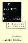 The Anxiety of Influence: A Theory of Poetry Paperback