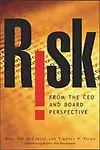 Risk: From The Ceo And Board Perspective by Mary Pat Mccarthy,Rob Brownstein(Contribution By),Timothy P. Flynn
