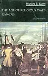The Age Of Religious Wars, 1559-1715, 2nd Edition by Richard S. Dunn