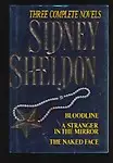 Sidney Sheldon: Three Complete Novels : Bloodline; A Stranger In The Mirror; The Naked Face (Hardcover) Sidney Sheldon: Three Complete Novels : Bloodline; A Stranger In The Mirror; The Naked Face - Sidney Sheldon