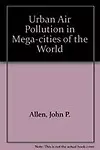 Urban Air Pollution in Megacities of the World (Paperback)