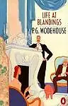 Life At Blandings by P. G. Wodehouse