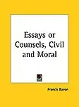 Essays or Counsels, Civil and Moral