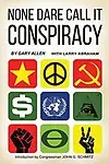 None Dare Call It Conspiracy by Larry Abraham Gary Allen,John G. Schmitz