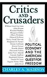Critics and Crusaders: Political Economy and the American Quest for Freedom