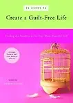 31 Words To Create A Guilt-Free Life: Finding The Freedom To Be Your Most Powerful Self (39 Power Words) by Karen Bouris