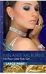 His Poor Little Rich Girl (Hardcover) His Poor Little Rich Girl - Melanie Milburne 