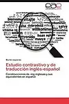 Estudio contrastivo y de traducci&oacute;n ingl&eacute;s-espa&ntilde;ol: Construcciones de -ing inglesas y sus equivalentes en espa&ntilde;ol (Spanish Edition) by Marl&eacute;n Izquierdo