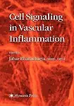Cell Signaling In Vascular Inflammation by Jahar Bhattacharya