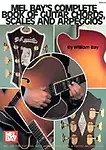 Mel Bay's Complete Book Of Guitar Chords, Scales And Arpeggios by William Bay