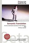 Semantic Translation by Lambert M. Surhone,Miriam T. Timpledon,Susan F. Marseken