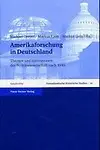Amerikaforschung In Deutschland: Themen Und Institutionen Der Politikwissenschaft Nach 1945 by Markus Kaim,Markus Lang