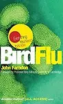 Bird Flu: Everything You Need To Know (All Access) by John Farndon