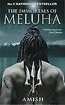 The Immortals Of Meluha                 by Amish