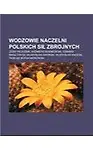 Wodzowie Naczelni Polskich Si? Zbrojnych: J Zef Pi?sudski, Kazimierz Sosnkowski, Edward ?Mig?y-Rydz, W?adys?aw Sikorski, W?adys?aw Anders