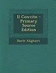 Il Convito - Primary Source Edition (Italian Edition) by Dante Alighieri