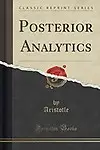 Posterior Analytics (Classic Reprint) by Aristotle Aristotle