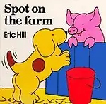 Spot On The Farm by Eric Hill,Eric Hill(Illustrator)