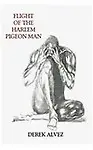 Flight of the Harlem Pigeon Man (Paperback)