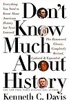 Don&#39;t Know Much about History: Everything You Need to Know about American History But Never Learned Hardcover
