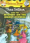 Thea Stilton and the Mystery on the Orient Express: A Geronimo Stilton Adventure (Paperback)