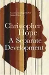 A Separate Development by Christopher Hope