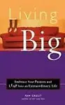 Living Big: Claim Your Heart, Paperback