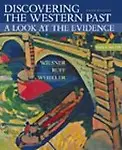 Discovering The Western Past: A Look At The Evidence, Volume Ii: Since 1500 by Julius Ruff,Merry E. Wiesner-Hanks,William Bruce Wheeler