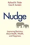 Nudge: Improving Decisions About Health, Wealth and Happiness
