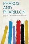 Pharos and Pharillon by Forster E. M. (Edward Morgan 1879-1970
